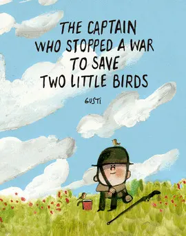 The Captain Who Stopped a War To Save Two Little Birds