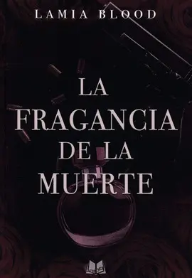 LA FRAGANCIA DE LA MUERTE