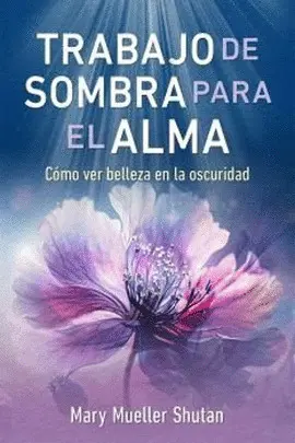 TRABAJO DE SOMBRA PARA EL ALMA TRABAJO DE SOMBRA PARA EL ALMA